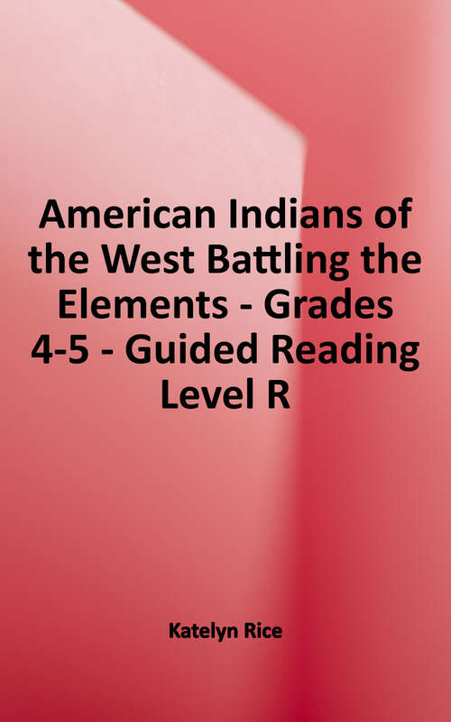 Book cover of American Indians of the West: Battling the Elements (Social Studies: Informational Text Ser.)