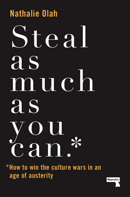 Book cover of Steal As Much As You Can: How to Win the Culture Wars in an Age of Austerity