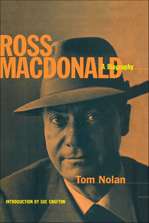 Book cover of Ross MacDonald: A Biography (Library Of America Ross Macdonald Edition Ser. #2)