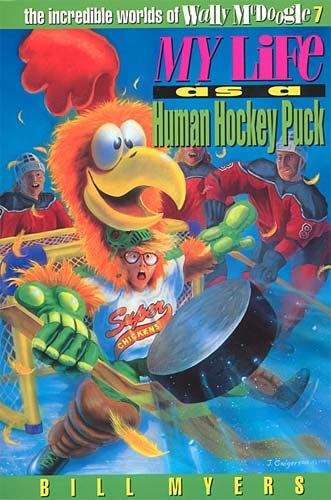 Book cover of My Life as a Human Hockey Puck (The Incredible Worlds of Wally McDoogle #7)