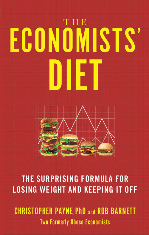 Book cover of The Economists' Diet: Two Formerly Obese Economists Find the Formula for Losing Weight and Keeping It Off