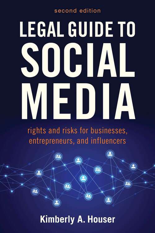 Book cover of Legal Guide to Social Media, Second Edition: Rights and Risks for Businesses, Entrepreneurs, and Influencers