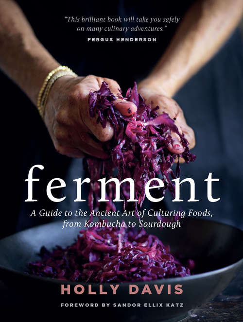 Book cover of Ferment: A Guide to the Ancient Art of Culturing Foods, from Kombucha to Sourdough