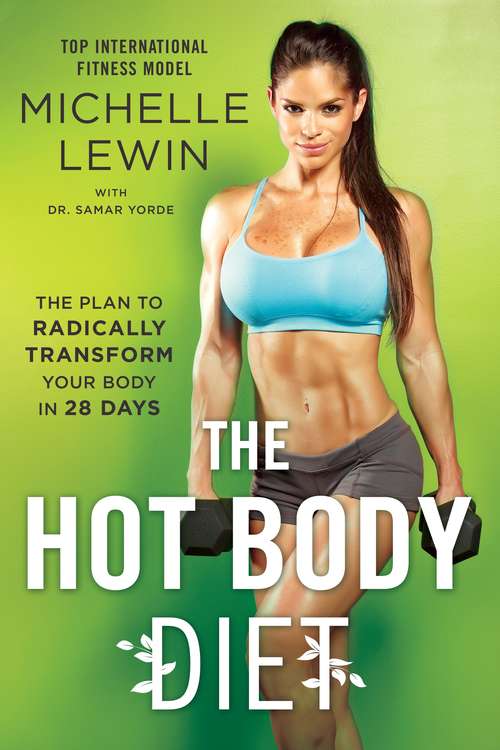 Book cover of The Hot Body Diet: The Plan to Radically Transform Your Body in 28 Days