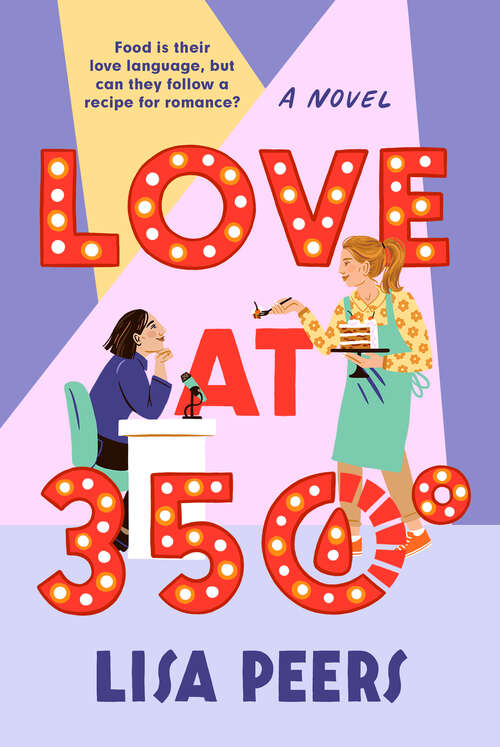 Book cover of Love at 350°: A Novel
