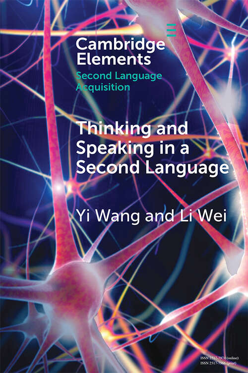 Thinking and Speaking in a Second Language (Elements in Second Language Acquisition)