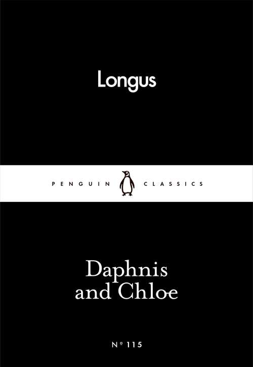 Book cover of Daphnis and Chloe (Penguin Little Black Classics)