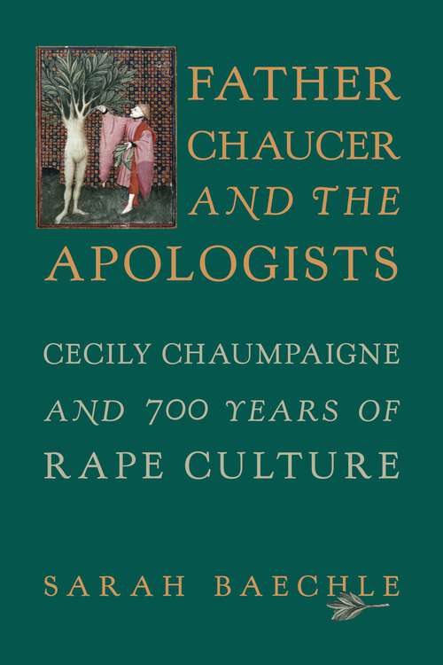 Book cover of Father Chaucer and the Apologists: Cecily Chaumpaigne and 700 Years of Rape Culture