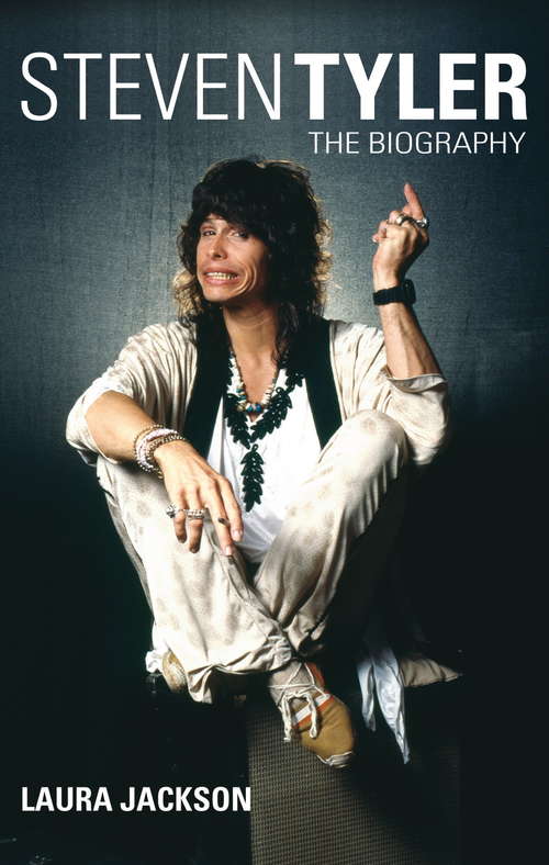 Book cover of Steven Tyler: The Biography
