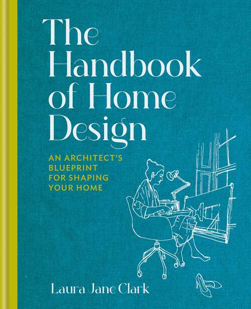 Book cover of The Handbook of Home Design: An Architect’s Blueprint for Shaping your Home