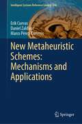 New Metaheuristic Schemes: Mechanisms and Applications (Intelligent Systems Reference Library #246)