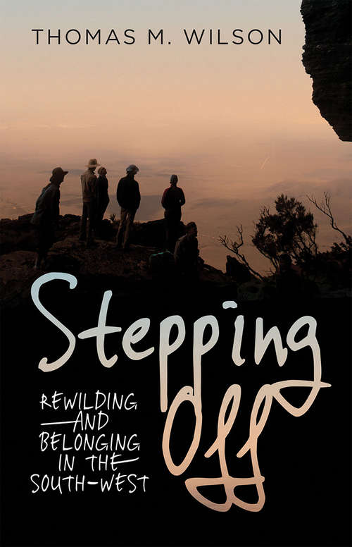 Book cover of Stepping Off: Rewilding and Belonging in the South-West