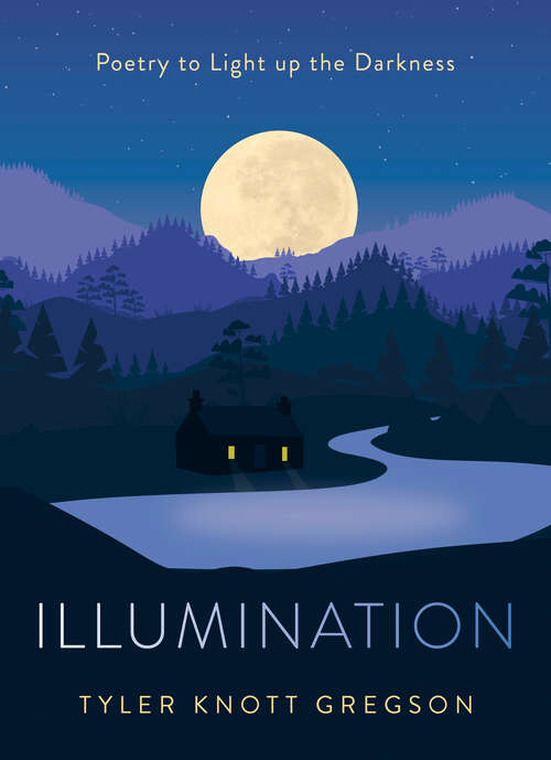 Book cover of Illumination: Poetry to Light Up the Darkness