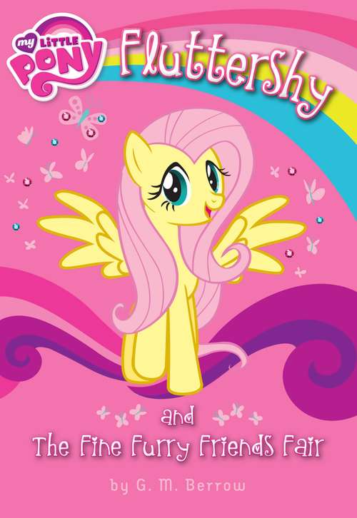 Book cover of Fluttershy and the Fine Furry Friends Fair (My Little Pony)