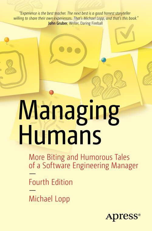 Book cover of Managing Humans: More Biting and Humorous Tales of a Software Engineering Manager (4th ed.)