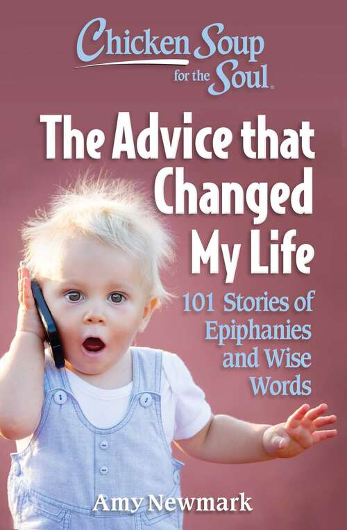 Book cover of Chicken Soup for the Soul: 101 Stories of Epiphanies and Wise Words