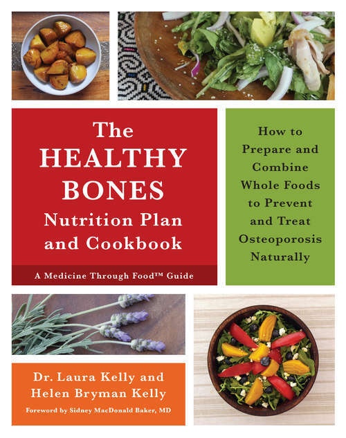 The Healthy Bones Nutrition Plan and Cookbook