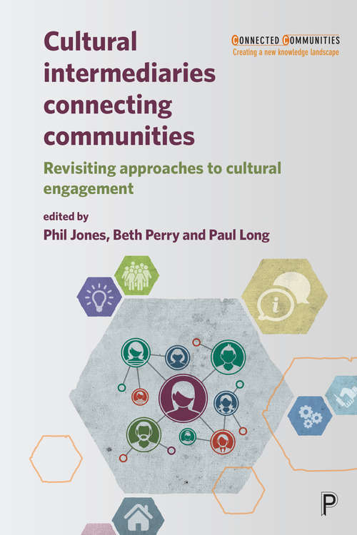 Cultural Intermediaries Connecting Communities: Revisiting Approaches to Cultural Engagement (Connected Communities)
