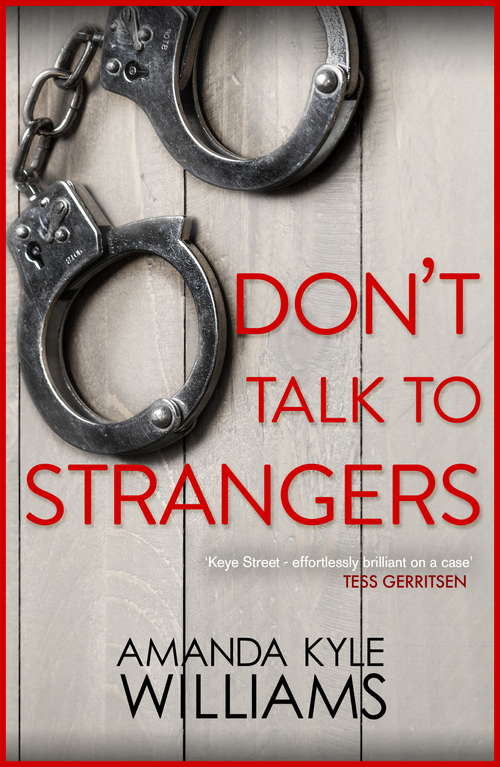Don't Talk To Strangers: An explosive thriller you won’t be able to put down (Keye Street #3)