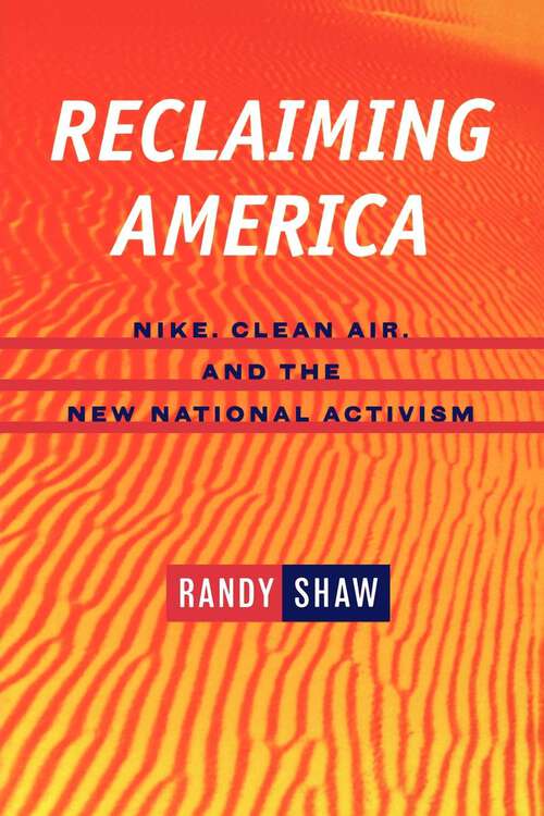 Book cover of Reclaiming America: Nike, Clean Air, and the New National Activism