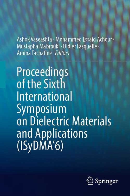 Proceedings of the Sixth International Symposium on Dielectric Materials and Applications (ISyDMA’6)