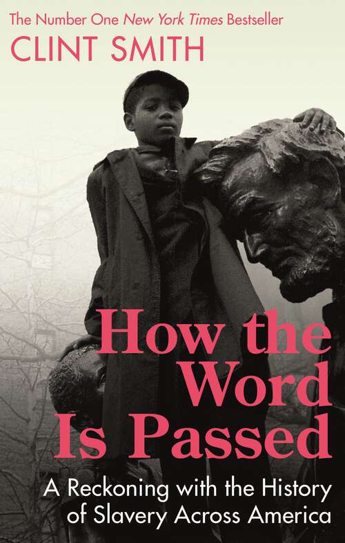 Book cover of How the Word Is Passed: A Reckoning with the History of Slavery Across America