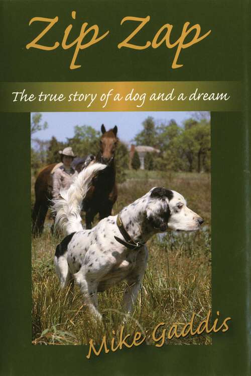 Book cover of Zip Zap: The True Story of a Dog and a Dream
