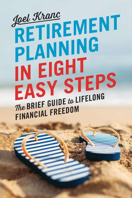 Book cover of Retirement Planning in 8 Easy Steps: The Brief Guide to Lifelong Financial Freedom