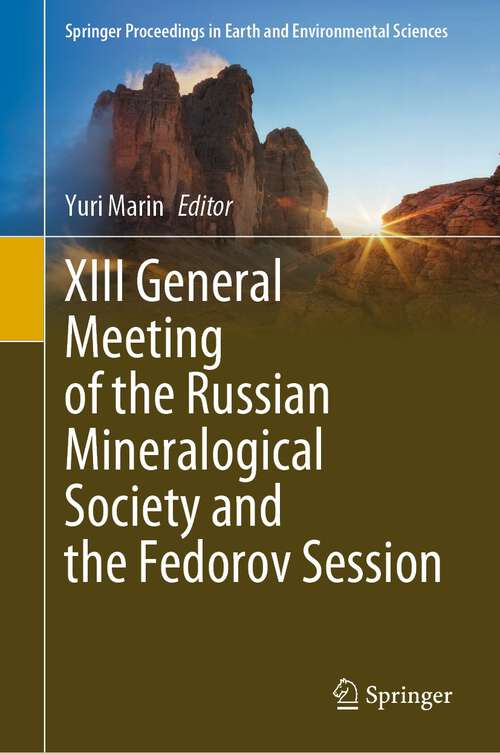 Book cover of XIII General Meeting of the Russian Mineralogical Society and the Fedorov Session (1st ed. 2023) (Springer Proceedings in Earth and Environmental Sciences)