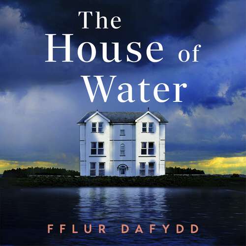 Book cover of The House of Water: a captivating and addictive domestic thriller with an unforgettable twist