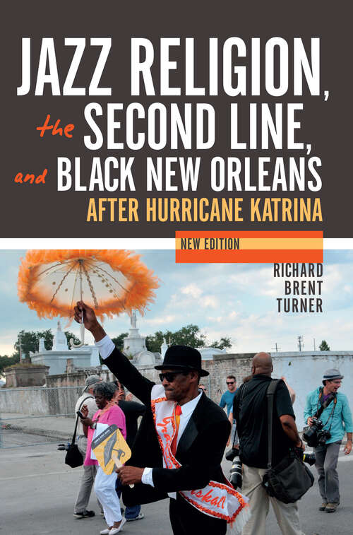 Book cover of Jazz Religion, the Second Line, and Black New Orleans, New Edition: After Hurricane Katrina