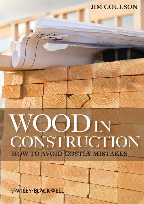 Book cover of Wood in Construction: How to Avoid Costly Mistakes