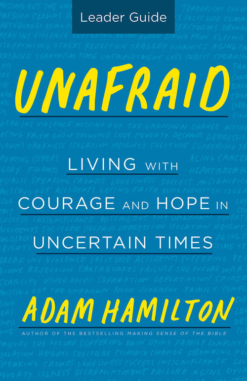 Book cover of Unafraid Leader Guide: Living with Courage and Hope in Uncertain Times (Unafraid)