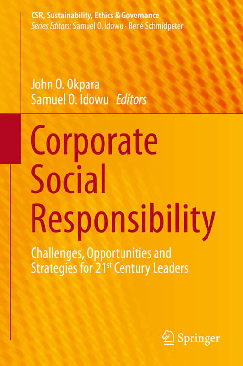 Book cover of Corporate Social Responsibility: Challenges, Opportunities and Strategies for 21st Century Leaders (CSR, Sustainability, Ethics & Governance)
