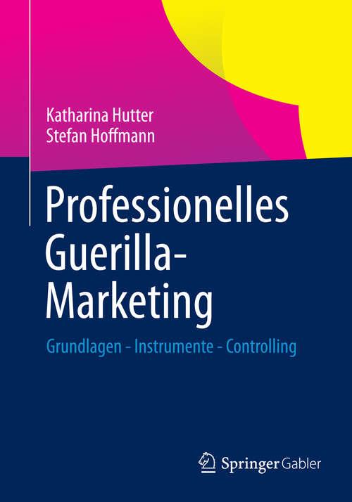 Book cover of Professionelles Guerilla-Marketing: Grundlagen - Instrumente - Controlling (2013)