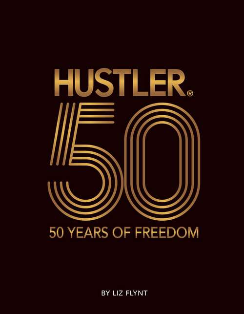 Book cover of HUSTLER®: 50 Years of Freedom