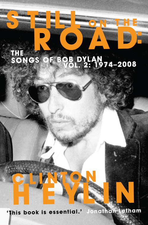 Book cover of Still on the Road: The Songs of Bob Dylan Vol. 2 1974-2008
