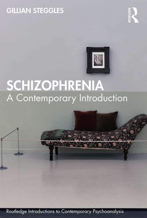 Book cover of Schizophrenia: A Contemporary Introduction (Routledge Introductions to Contemporary Psychoanalysis)
