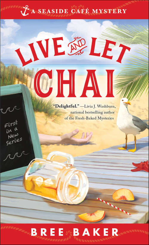 Book cover of Live and Let Chai: A Beachfront Cozy Mystery (Seaside Café Mysteries #1)