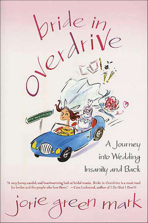Book cover of Bride in Overdrive: A Journey into Wedding Insanity and Back