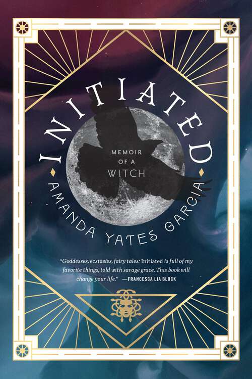 Book cover of Initiated: Memoir of a Witch