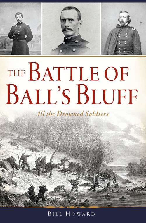 Book cover of The Battle of Ball's Bluff: All the Drowned Soldiers (Civil War Series)
