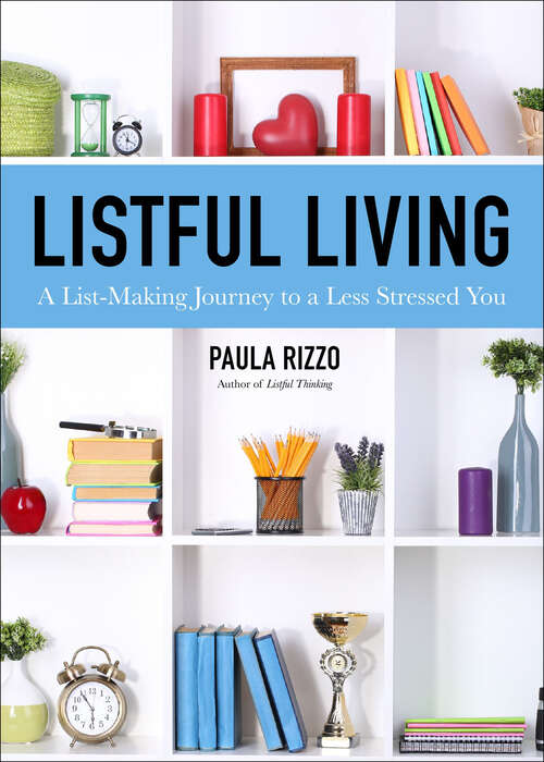Book cover of Listful Living: A List-Making Journey to a Less Stressed You