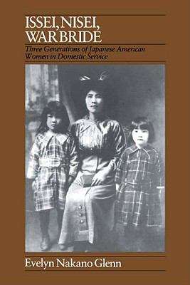 Book cover of Issei, Nisei, War Bride: Three Generations of Japanese American Women in Domestic Service