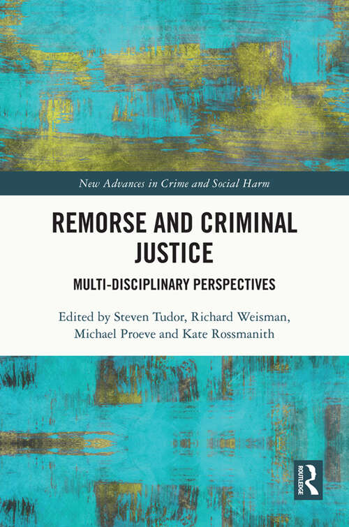 Book cover of Remorse and Criminal Justice: Multi-Disciplinary Perspectives (New Advances in Crime and Social Harm)