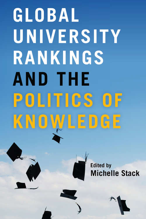 Book cover of Global University Rankings and the Politics of Knowledge