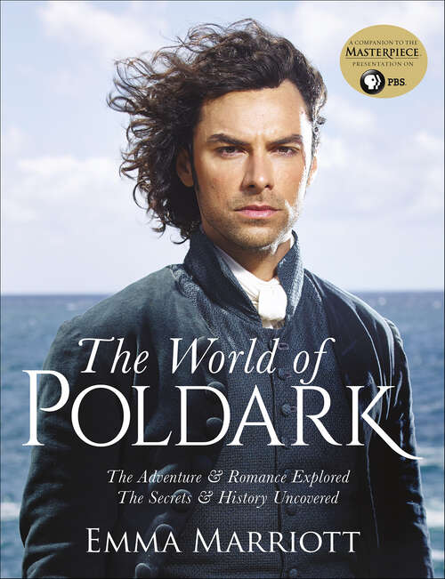 Book cover of The World of Poldark: The Adventure & Romance Explored, The Secrets & History Uncovered