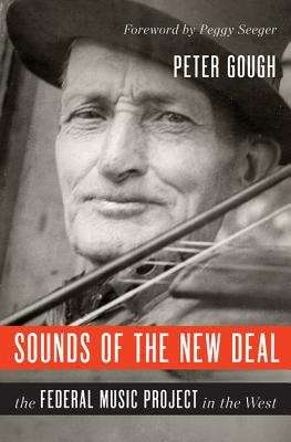 Sounds of the New Deal: The Federal Music Project in the West (Music in American Life)