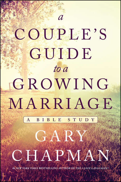 Book cover of A Couple's Guide to a Growing Marriage: A Bible Study (New Edition)