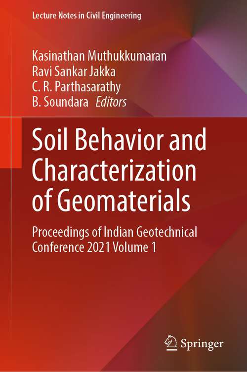 Book cover of Soil Behavior and Characterization of Geomaterials: Proceedings of Indian Geotechnical Conference 2021 Volume 1 (1st ed. 2023) (Lecture Notes in Civil Engineering #296)